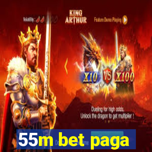 55m bet paga